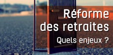 Retraites : Comprendre la réforme et agir !