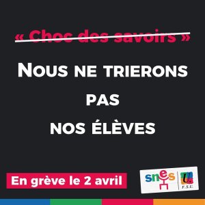 NON ! Nous ne trierons pas nos élèves. En grève le 2 avril !