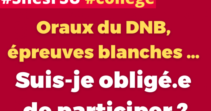 Oraux du DNB, épreuves blanches … Suis-je obligé.e de participer ?